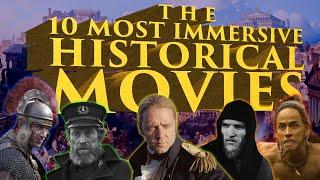 The Top 10 Most Immersive Historical Movies of All Time