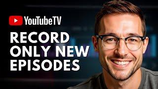 How to Record Only New Episodes on YouTube TV