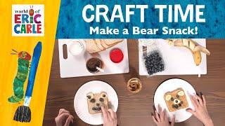 Make a Bear Snack | Crafts & Activities | The World of Eric Carle