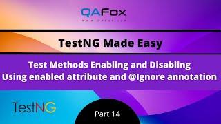 Enable Disable Test Methods using enabled attribute and @Ignore annotation (TestNG - Part 14)
