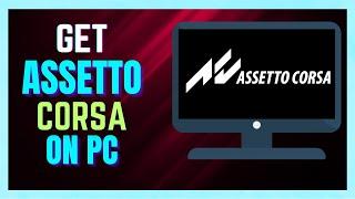How To Get Assetto Corsa On PC (Not For FREE) - [2024]