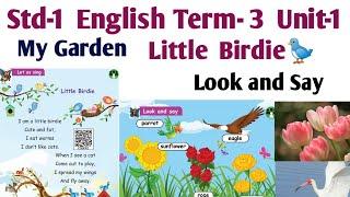 1st Std English Term 3 Unit 1 My Garden | Little Birdie poem | Look and Say | Samacheer Kalvi
