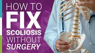 How to Fix Scoliosis Without Surgery