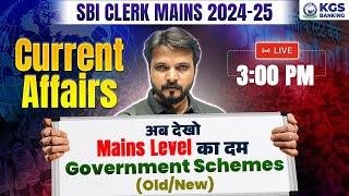 SBI CLERK MAINS 2024-25 | Current Affairs | Government Schemes Old/New | Mains Level Current Affairs