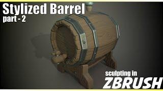 Stylized Barrel sculpting in Zbrush 2018 - Stylized Barrel Part - 2