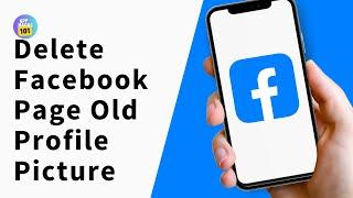 How to Delete Facebook Page Old Profile Picture on Mobile