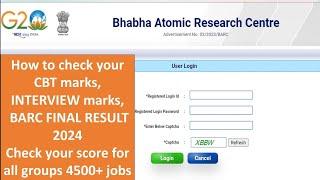 BARC UPDATE, HOW TO CHECK YOUR BARC CBT EXAM MARKS, INTERVIEW MARKS, BARC ALL GROUP EXAMS RESULT