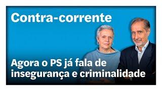 Agora o PS já fala de insegurança e criminalidade | Contra-Corrente em direto na Rádio Observador