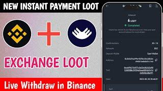 NEW INSTANT PAYMENT LOOT LIVE WITHDRAW ON BINANCE NEW EXCHANGE LOOT #instant_payments_airdrop