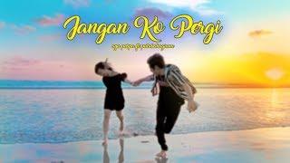 SINGLE PERTAMA “JANGAN KO PERGI" (VIDEO LIRIK)