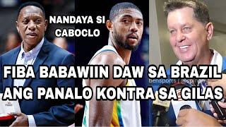 FIBA BABAWIIN DAW SA BRAZIL ANG PANALO KONTRA GILAS