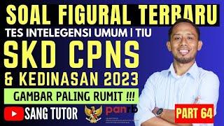 [PART 64] 3 BENTUK SOAL FIGURAL PASTI KELUAR | TIU | SKD CPNS & KEDINASAN 2023