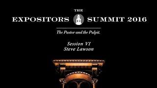 Expositors Summit 2016:  Session 6 - Steve Lawson