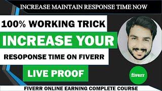 HOW TO INCREASE RESOPONSE TIME | RESPONSE RATE | ON FIVERR | 100% WORKING TRICK WITH PROOF | 2021