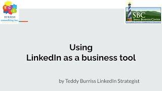SBC Webinar Using LinkedIn to Build Your Business w/ Teddy Burriss - 9/8/2022