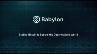 Babylon's Vision: Scaling Bitcoin to Secure the Decentralized World