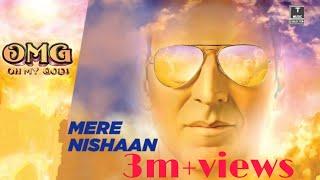 Mere Nishaan Full Song | Oh My God | Akshay Kumar, Paresh Rawal | Kailash Kher, Meet Bros Anjjan