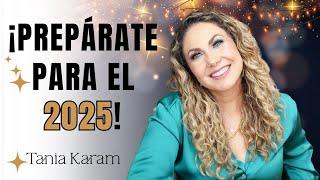 Cómo Prepararte para un 2025 de Éxito: Guía Espiritual y Estratégica | Tania Karam