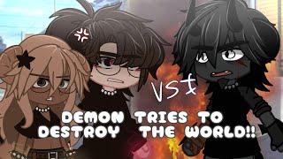 DEMON TRIES TO DESTROY THE WORLD! || Gacha meme | gcmm | (read desc if you want)