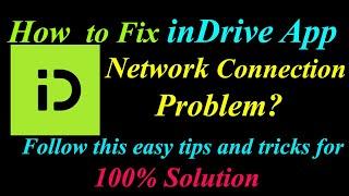 How to Fix inDrive App Network Connection Problem in Android &Ios |inDrive Internet Connection Error