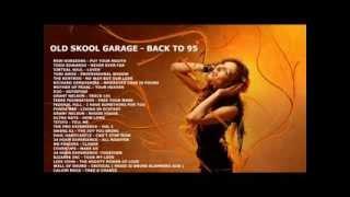 OLD SKOOL GARAGE - BACK TO 95 IN THE MIX