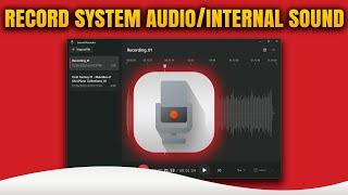 How to Record System Audio or Internal Sound on Windows 11