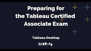 Biztory | How to prepare for the Tableau Certified Associate exam