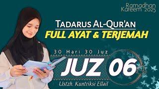 JUZ 6 TADARUS RAMADHAN 2025 - Kuntriksi Ellail - FULL TEKS DAN TERJEMAH