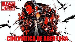 BLEACH Rebirth of Souls – Cinemática de Abertura