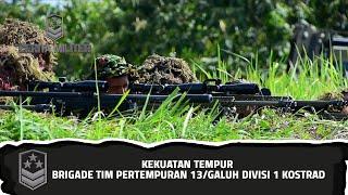 Kuatan Tempur Brigade Tim Pertempuran13 / Galuh Divisi 1 Kostrad | Cerita Militer (3)