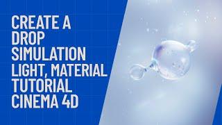 Cinema 4D Tutorial   Create a Drop Simulation, light  Material