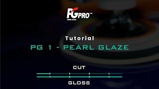 Tutorial PG Pro 1 - PEARL GLAZE (POLISHING COMPOUND)