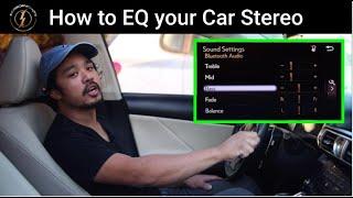 How to Equalize (EQ) and Tune Audio Settings on Car Stereo