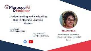 MoroccoAI Webinar - Dr. Afaf Taïk - Bias in Machine Learning Models