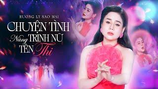 Chuyện Tình Nàng Trinh Nữ Tên Thi | Hương Ly Sao Mai, GIỌNG HÁT GÂY THƯƠNG NHỚ, OFFICIAL MV #CTNTNTT