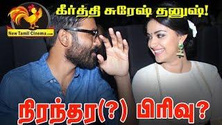 Dhanush Keerthi Suresh In Permanent Fight.