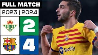 Real Betis 2 - 4 FC Barcelona | FULL MATCH | LALIGA EA SPORTS 2023/24