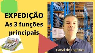 Expedição de Mercadorias (As 3 Funções Principais)