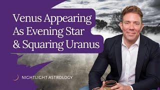Venus Appearing As Evening Star and Squaring Uranus