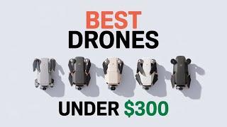 Top 5 Affordable Drones Under $300 in 2025: Best Picks for Your Budget