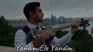 Yandim Ele Yandim - Kənan Əliyev "Tar da super ifa"