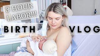 Labor and Delivery Vlog | 3 HOUR LABOR !! Unmedicated Raw and Real Birth