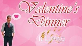 Valentine's Dinner with Sirfut at Il Lupino