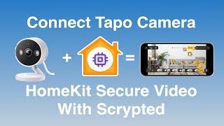 How to Connect Tapo Camera to HomeKit Secure Video using Scrypted | Easy Setup Guide