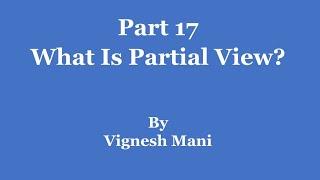 Part 17 - What Is Partial View In MVC