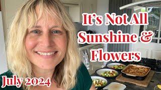 It’s Not All Sunshine & Flowers New Home Vlog July 2024