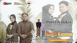 LIVE CS RAGIL KUNING MUSIC || PUTRI & BAKTI || TETE SOUND PROF || SETIA HD