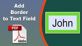 How to add a border to a fillable text field in pdf form in Adobe Acrobat Pro DC 2022