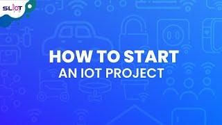 How to start an IoT Project? Explained by Dr. Kutila Gunasekara | SLIoT Challenge 2023