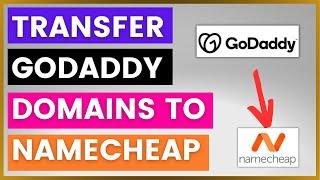 How To Transfer A Godaddy Domain To Namecheap? [in 2024]